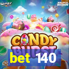 bet 140